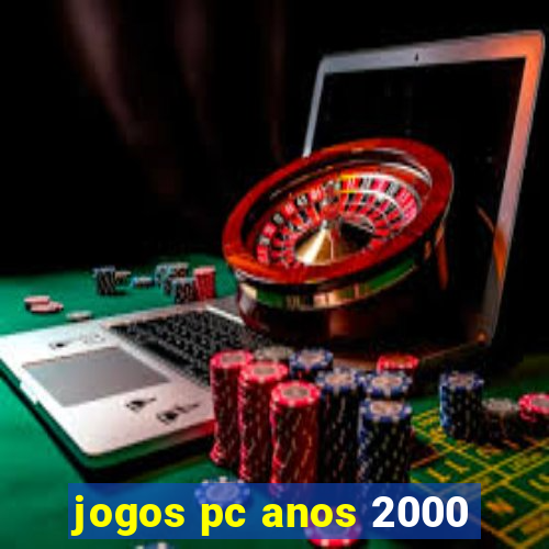 jogos pc anos 2000